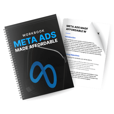 Meta Ads Made Affordable - Workbook